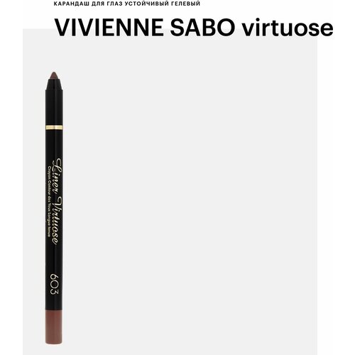 Vivienne Sabo Карандаш для глаз устойчивый гелевый Liner Virtuose, оттенок 603 коричневый vivienne sabo карандаш crayon contour des yeux liner virtuose для глаз устойчивый гелевый тон 603