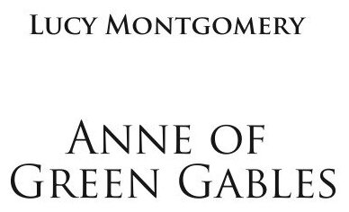 Anne of Green Gables (Montgomery Lucy Maud) - фото №4