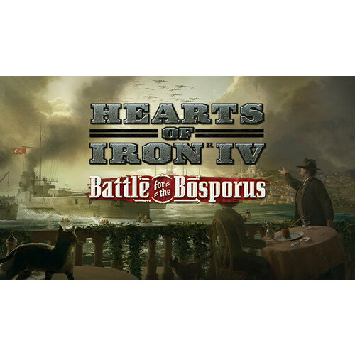Дополнение Hearts of Iron IV Battle for the Bosporus для PC STEAM Регион активации Российская Федерация электронная версия 399₽