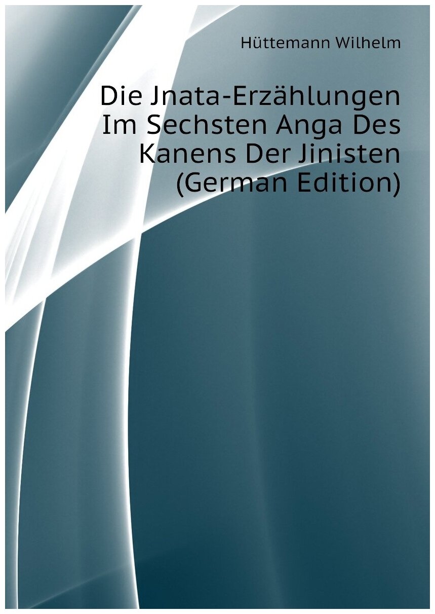 Die Jnata-Erzählungen Im Sechsten Anga Des Kanens Der Jinisten (German Edition)