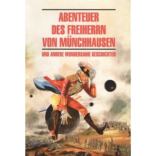 Abenteuer des Freiherrn von Munchhausen und andere wundersame geschichten