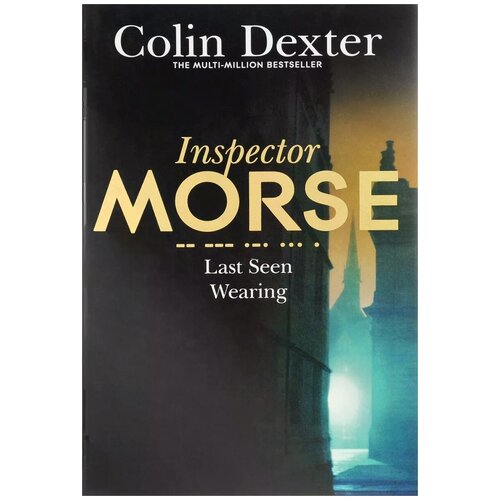 Декстер Колин "Inspector Morse: Last Seen Wearing"