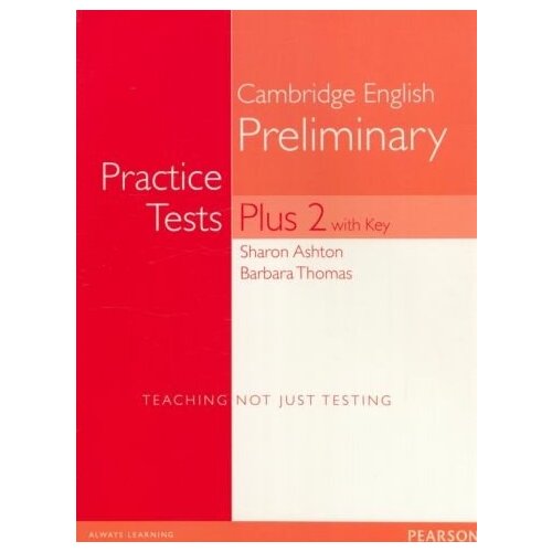 Ashton, thomas: cambridge english preliminary. practice tests plus2 with key