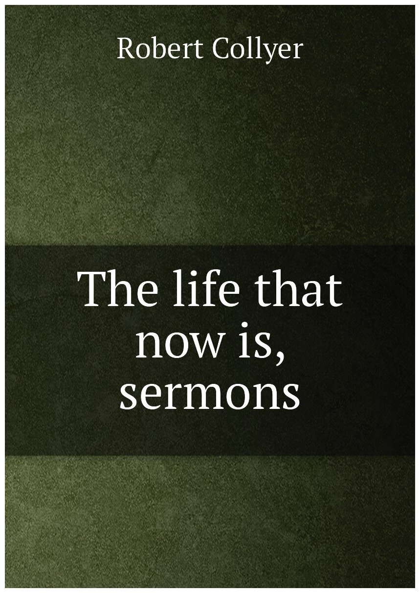 The life that now is, sermons