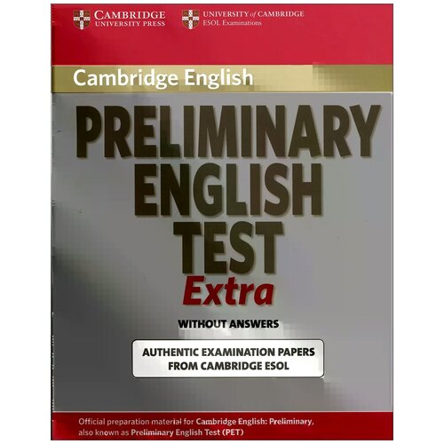 Collectif "Cambridge Preliminary English Test: Extra: Student's Book without Answers"