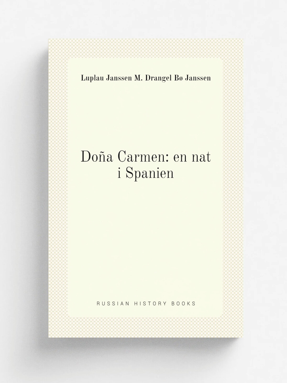 Do.a Carmen: en nat i Spanien | Luplau Janssen M. Drangel B. Janssen | Репринт