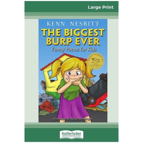 The Biggest Burp Ever. Funny Poems for Kids (16pt Large Print Edition)