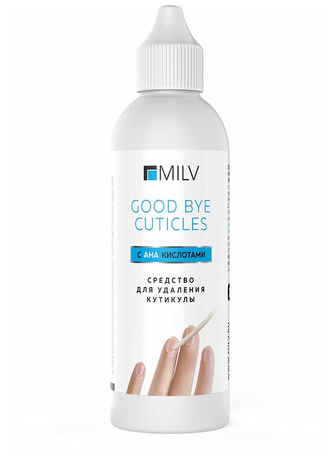 MILV,          GOOD BYE CUTICLES. 100 