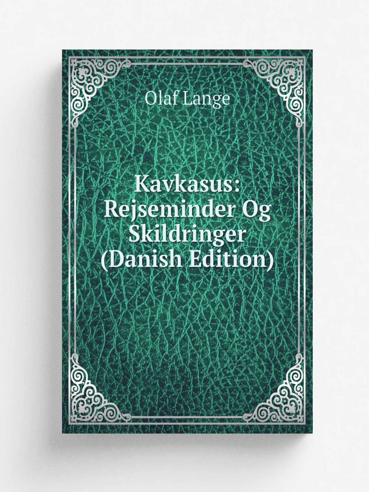 Kavkasus: Rejseminder Og Skildringer (Danish Edition) | Olaf Lange | Репринт