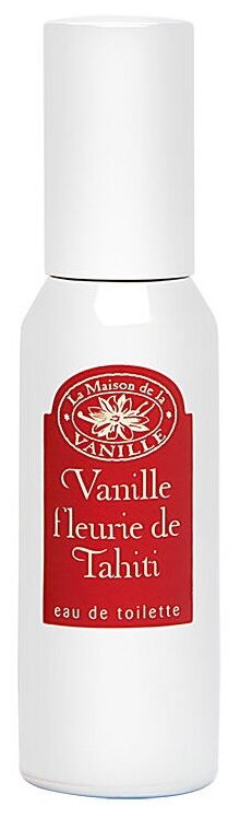 La Maison de la Vanille Женский Vanille Fleurie de Tahiti Туалетная вода (edt) 30мл