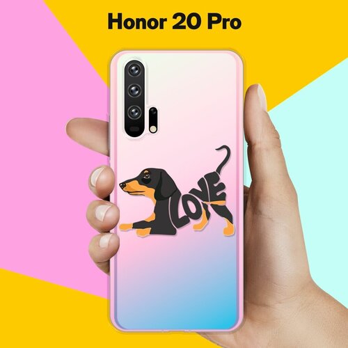 Силиконовый чехол Такса Love на Honor 20 Pro матовый soft touch силиконовый чехол на honor 20 pro хонор 20 про с 3d принтом fall in love черный