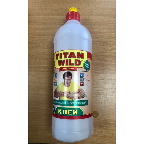 Клей универсальный водостойкий TITAN WILD premium 1л