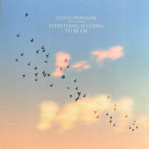 Виниловая пластинка GoGo Penguin. Everything Is Going To Be OK (LP) gogo penguin виниловая пластинка gogo penguin everything is going to be ok