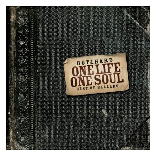 Компакт-Диски, Sony Music, GOTTHARD - One Life One Soul - Best Of Ballads (CD)