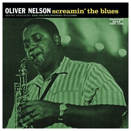 Oliver Nelson: Screamin' the Blues