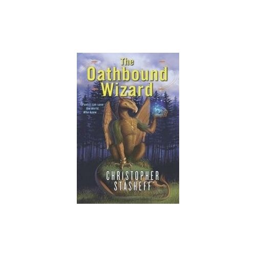 Christopher Stasheff. The Oathbound Wizard. -