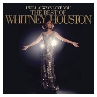 Компакт-Диски, RCA , WHITNEY HOUSTON - I Will Always Love You: The Best Of Whitney Houston (CD)