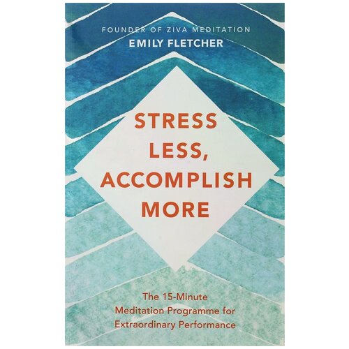 Fletcher Emily "Stress Less, Accomplish More"