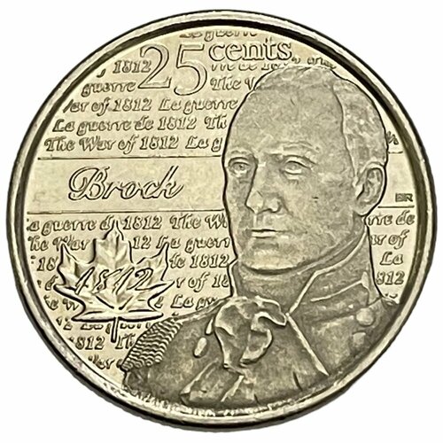 Канада 25 центов 2012 г. (Война 1812 года - Генерал-майор Исаак Брок) памятная монета 25 центов война 1812 года сэр айзек брок в запайке канада 2012 г в unc