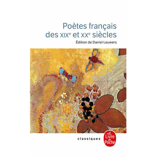 Poetes francais des XIXe et XXe siecle