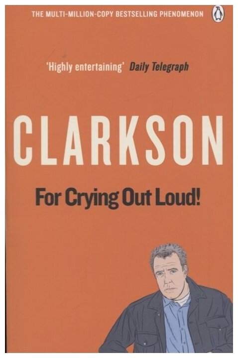 For Crying Out Loud: The World According to Clarkson. Volume 3 - фото №2