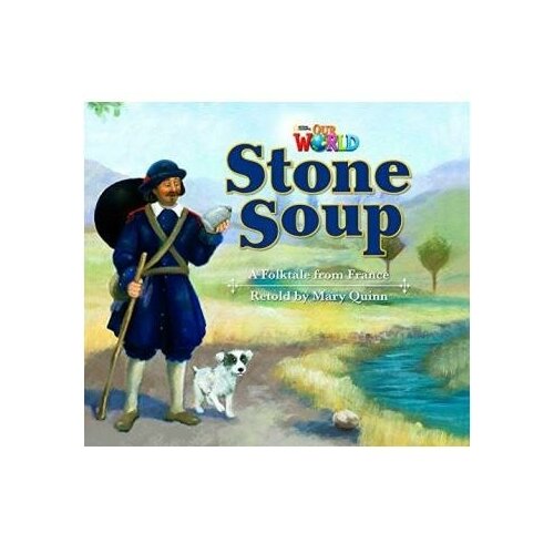 Our World Readers Level 2: Stone Soup (Big Book)