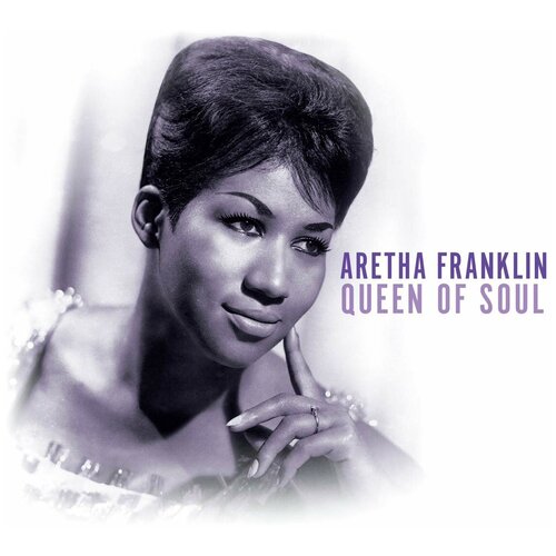 Виниловая пластинка Aretha Franklin. Queen Of Soul (LP) franklin aretha виниловая пластинка franklin aretha queen of soul