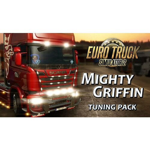 Euro Truck Simulator 2 - Mighty Griffin Tuning Pack | DLC | Steam | РФ + СНГ