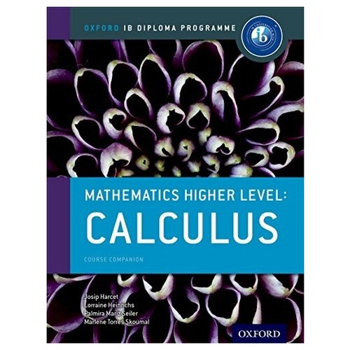 IB Mathematics Higher Level Option: Calculus: Oxford IB Diploma Program