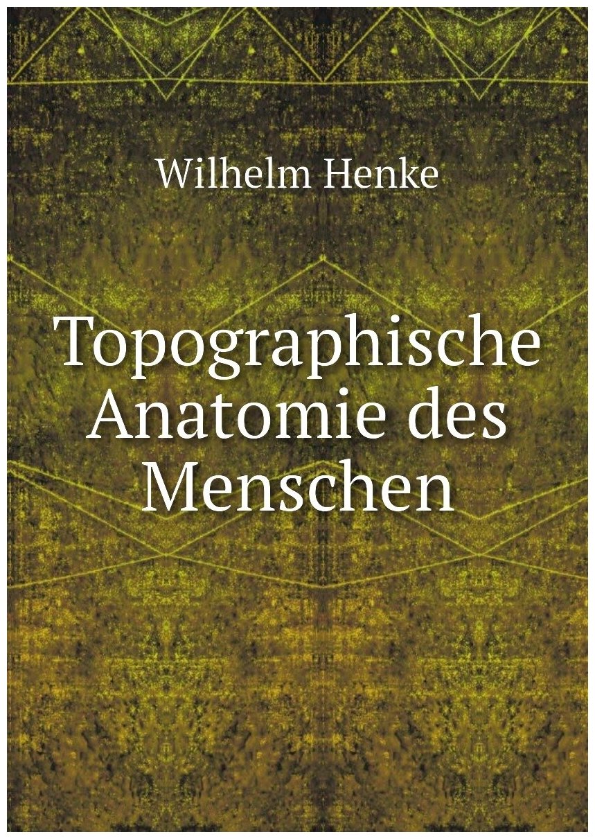 Topographische Anatomie des Menschen