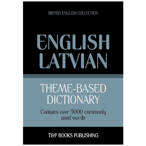 Theme-based dictionary British English-Latvian - 5000 words