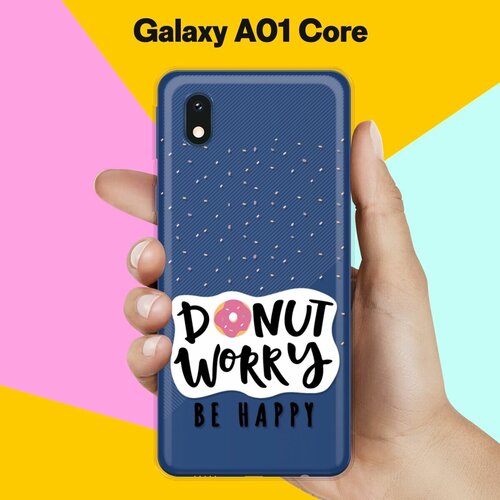 Силиконовый чехол Donut Worry на Samsung Galaxy A01 Core силиконовый чехол на samsung galaxy s20 donut worry для самсунг галакси с20 плюс