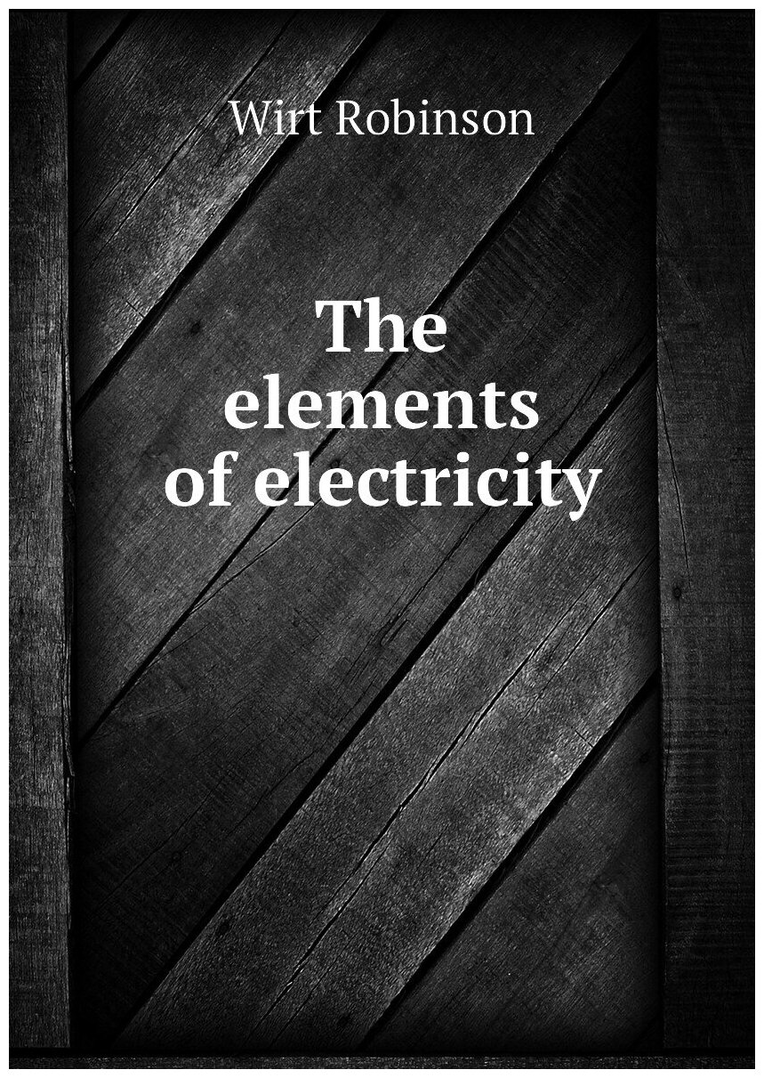 The elements of electricity
