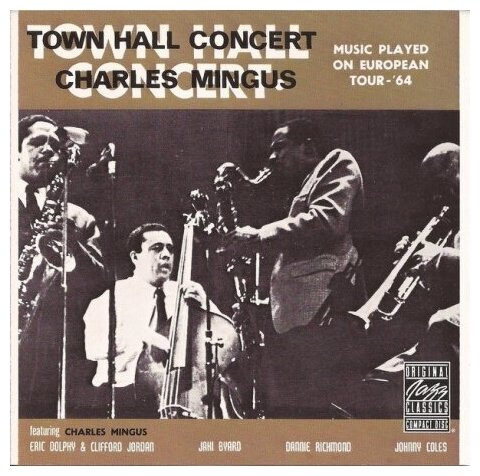 Компакт-Диски, Original Jazz Classics, CHARLES MINGUS - Town Hall Concert, 1964 (CD)