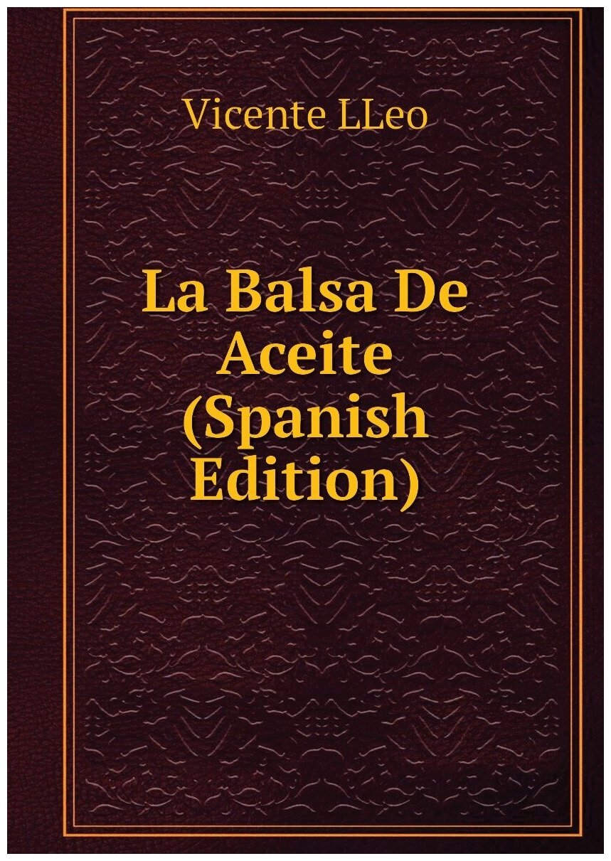 La Balsa De Aceite (Spanish Edition)