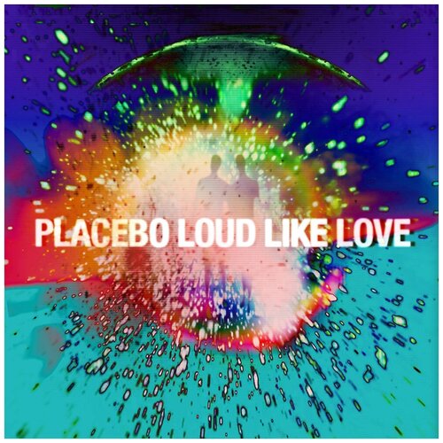 Placebo - Loud Like Love