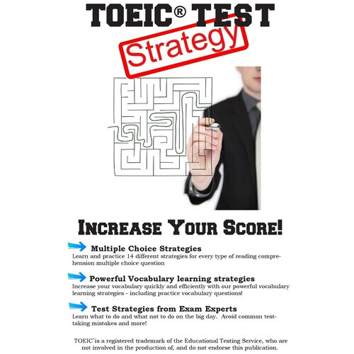 TOEIC Test Strategy. Winning Multiple Choice Strategies for the TOEIC® Exam