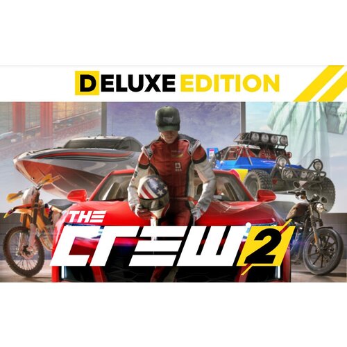 The Crew 2. Deluxe Edition, электронный ключ (активация в Ubisoft Connect, платформа PC), право на использование игра для пк thq nordic desperados iii digital deluxe edition