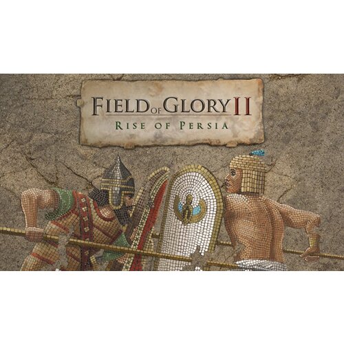 Дополнение Field of Glory II: Rise of Persia для PC (STEAM) (электронная версия)