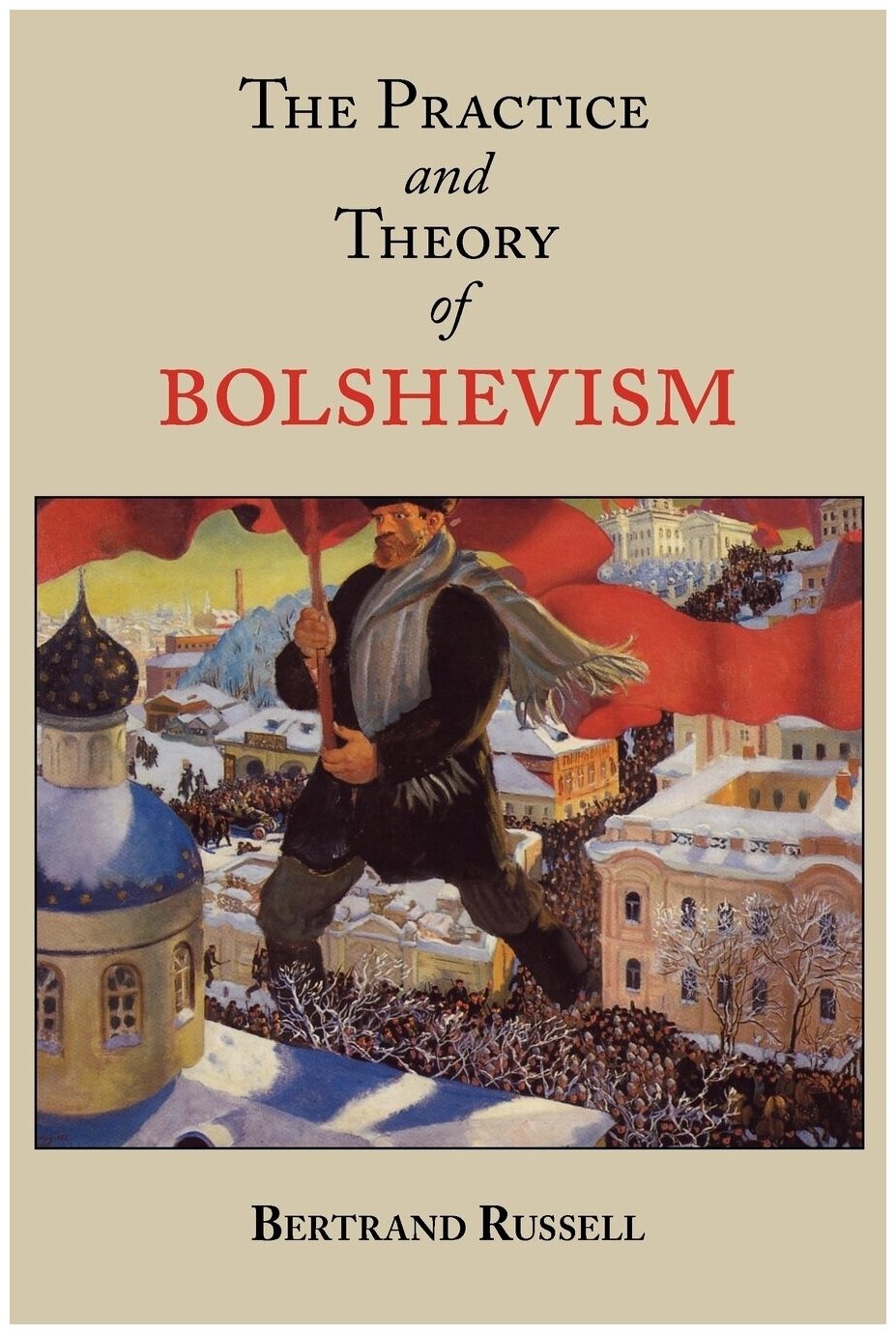 The Practice and Theory of Bolshevism