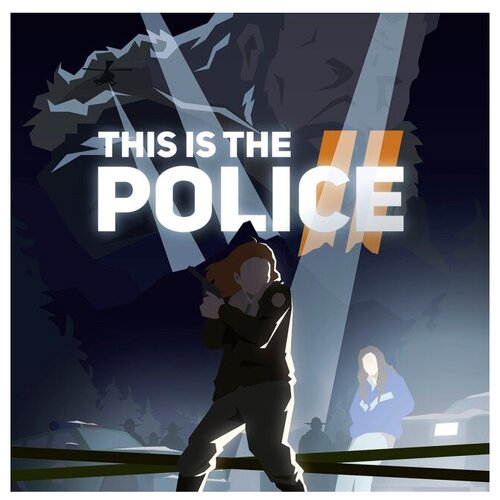 Игра This is the Police 2 Standard Edition для PC, электронный ключ игра для пк thq nordic this is the police