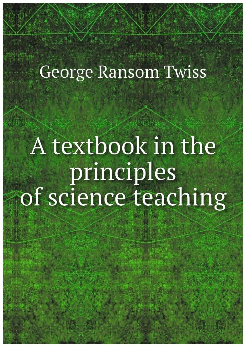 A textbook in the principles of science teaching