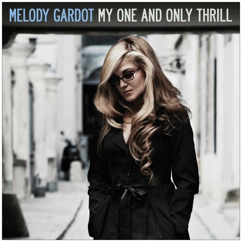 Виниловая пластинка Melody Gardot. My One And Only Thrill (LP) виниловая пластинка melody gardot worrisome heart lp