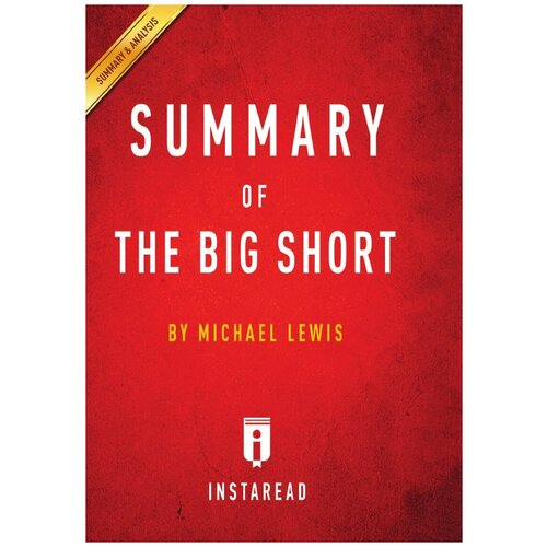 Summary of The Big Short. by Michael Lewis | Includes Analysis