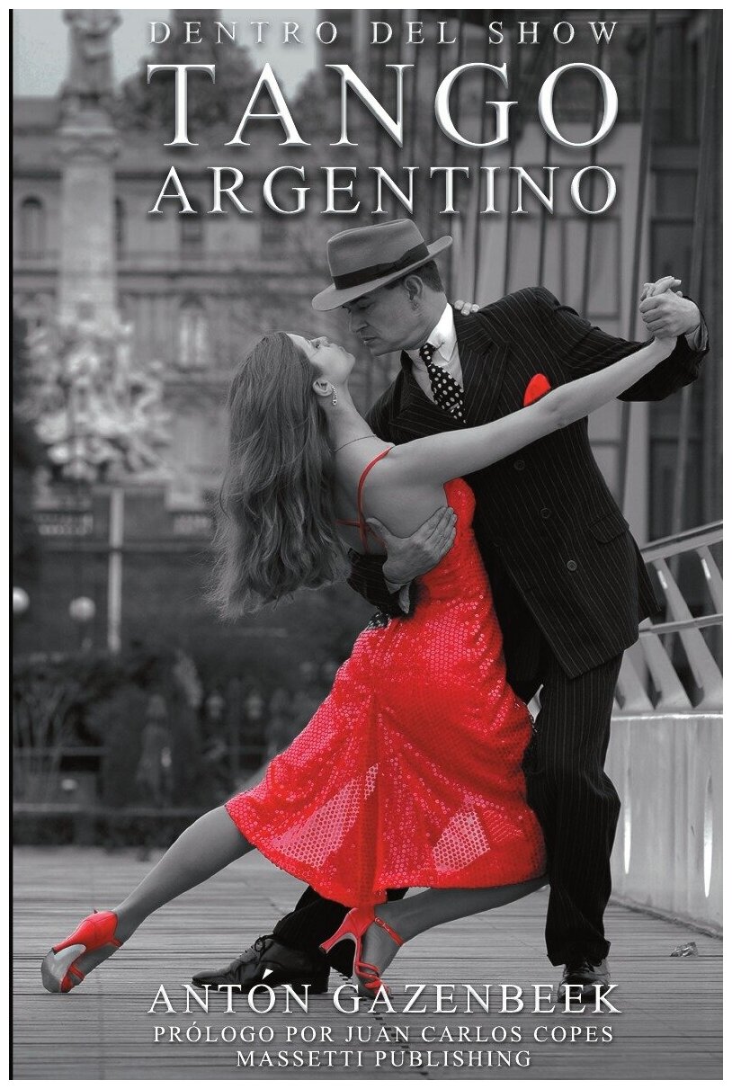 Dentro del show Tango argentino SPA. La historia de los más importantes show de tango de todos los tiempos