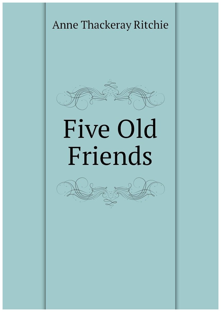 Five Old Friends