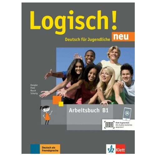 Dengler, Rusch - Logisch! neu B1. Deutsch fur Jugendliche. Arbeitsbuch mit Audios