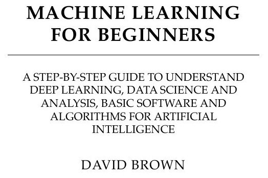 Machine Learning for Beginners. Машинное обучение для начинающих: на англ. яз.