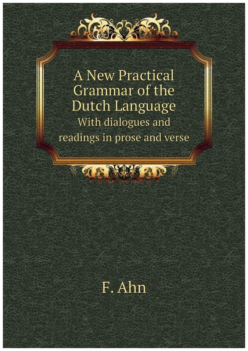 A New Practical Grammar of the Dutch Language - фото №1