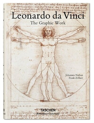 Франк Цельнер. Leonardo Da Vinci. The Graphic Work